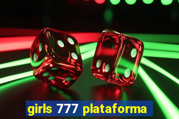 girls 777 plataforma